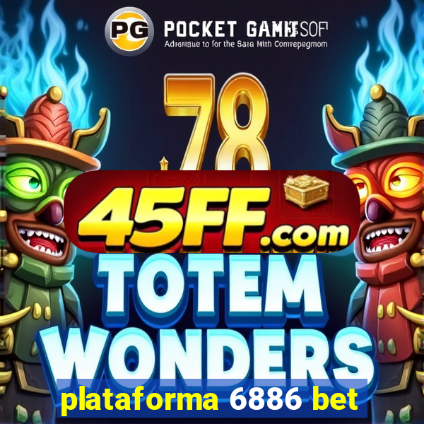 plataforma 6886 bet